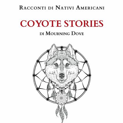 Racconti di Nativi Americani: Coyote Stories