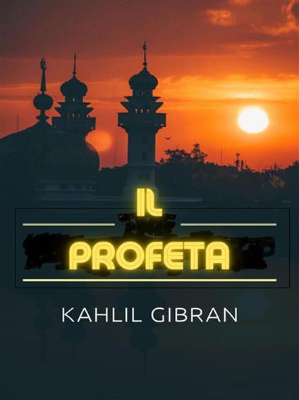 Il profeta - Kahlil Gibran - ebook
