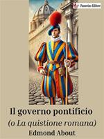 Il governo pontificio (o la quistione romana)