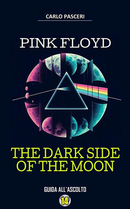 Pink Floyd. The dark side of the moon. Guida all'ascolto. Dischi da leggere - Carlo Pasceri - ebook