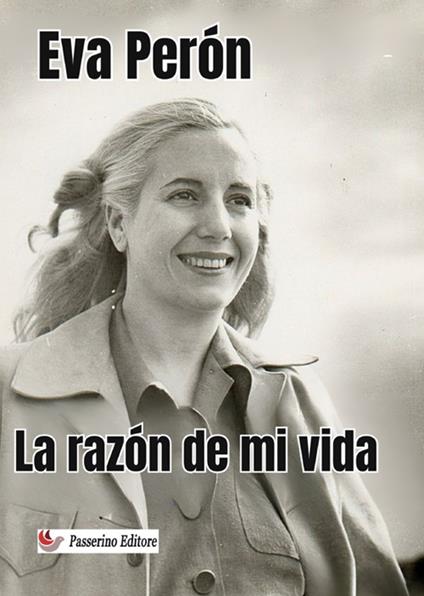 La razón de mi vida. Nuova ediz. - Eva Peron - copertina