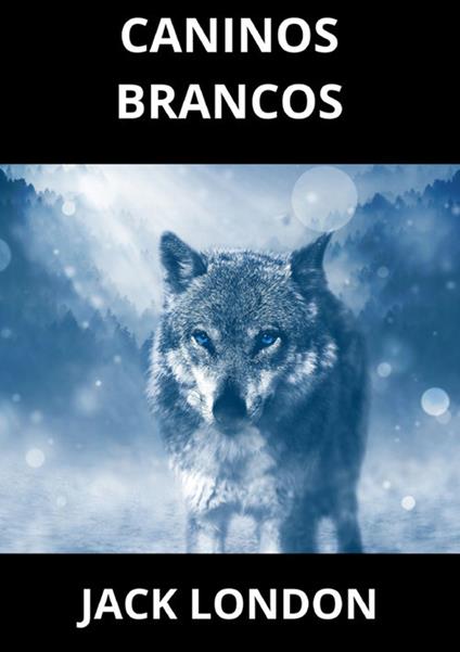 Caninos Brancos - Jack London - copertina