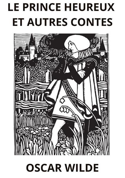 Le prince heureux et utres contes - Oscar Wilde - copertina