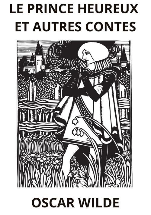 Le prince heureux et utres contes - Oscar Wilde - copertina