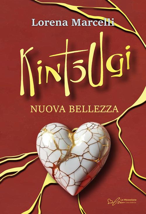 Kintsugi. Nuova bellezza - Lorena Marcelli - ebook