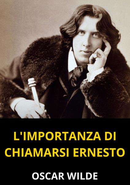 L'importanza di chiamarsi Ernesto - Oscar Wilde - copertina