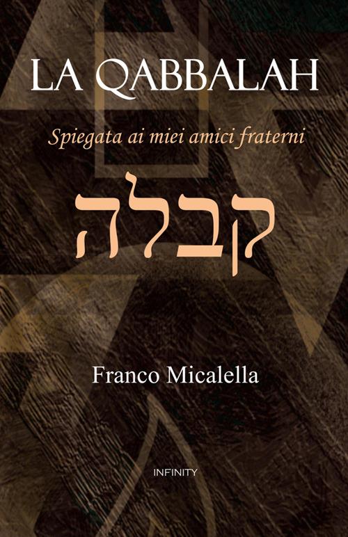 La qabbalah. Spiegata ai miei amici fraterni - Franco Micalella - copertina