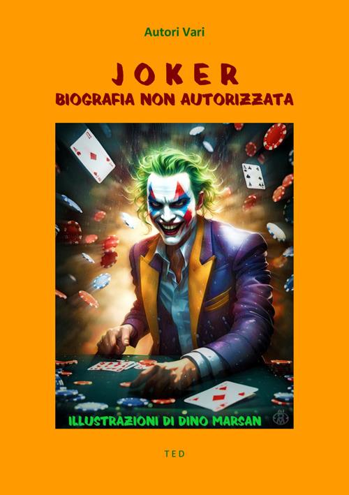 Joker. Biografia non autorizzata - Dino Marsan - ebook