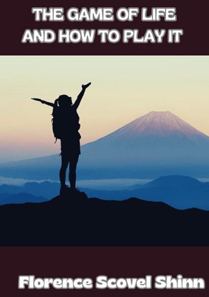 The game of life and how to play it - Florence Scovel Shinn - copertina