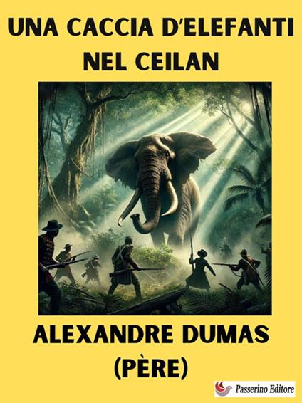 Una caccia d'elefanti nel Ceilan - Alexandre Dumas - ebook