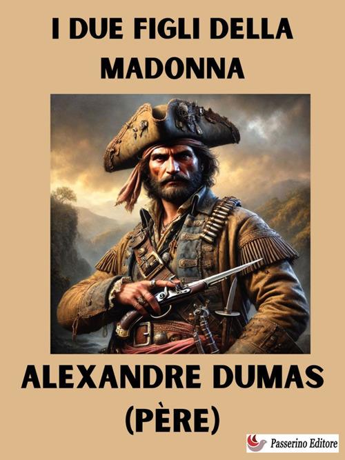 I due figli della Madonna - Alexandre Dumas - ebook