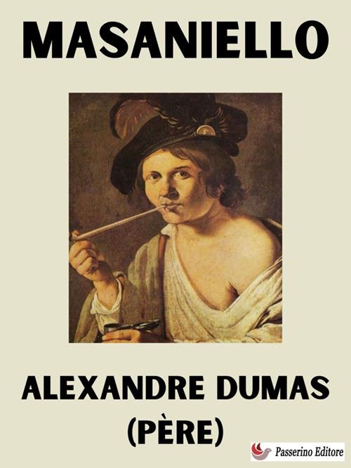 Il Masaniello - Alexandre Dumas - ebook