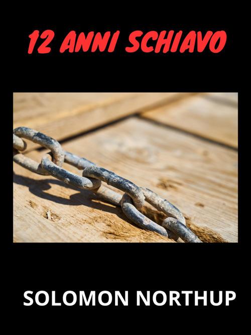 12 anni schiavo - Solomon Northup,David De Angelis - ebook