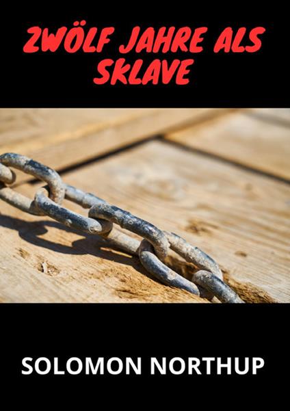 Zwölf jahre als sklave - Solomon Northup - copertina