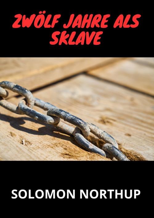 Zwölf jahre als sklave - Solomon Northup - copertina
