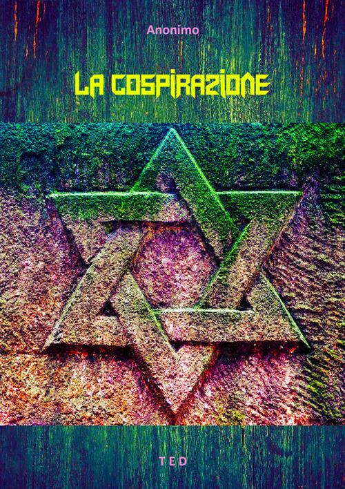 La cospirazione. I Protocolli di Sion - Anonimo - ebook