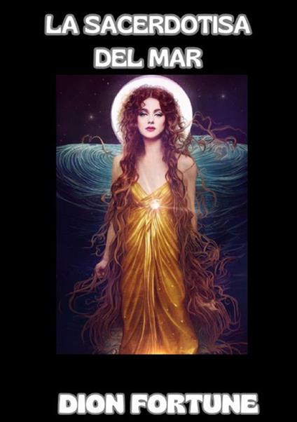 La sacerdotisa del mar - Dion Fortune - copertina
