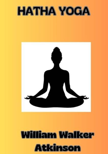 Hatha Yoga. Ediz. portoghese - William Walker Atkinson - copertina