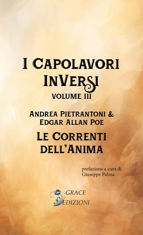 Le correnti dell'anima. I Capolavori InVersi. Vol. 3 - Andrea Pietrantoni,Edgar Allan Poe - ebook