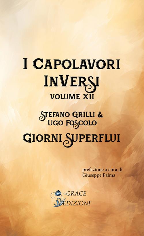 Giorni superflui. I Capolavori InVersi. Vol. 12 - Stefano Grilli,Giuseppe Palma - ebook