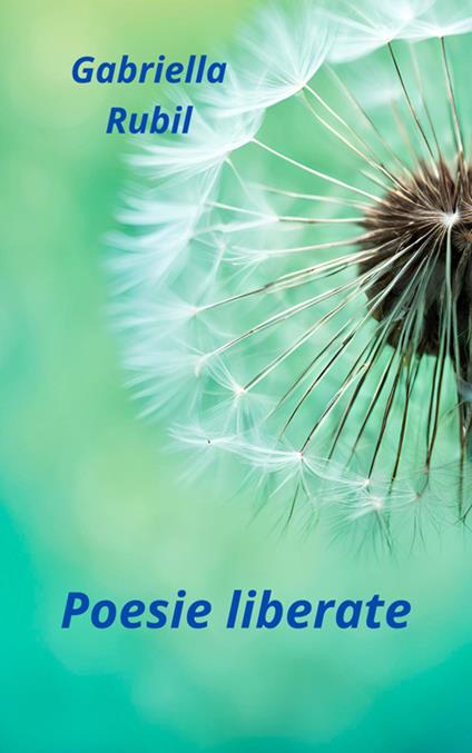 Poesie liberate - Gabriella Rubil - ebook