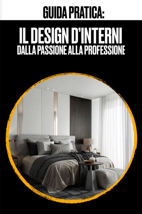 Il design d'interni. Dalla passione alla professione - Michele Moschella - ebook