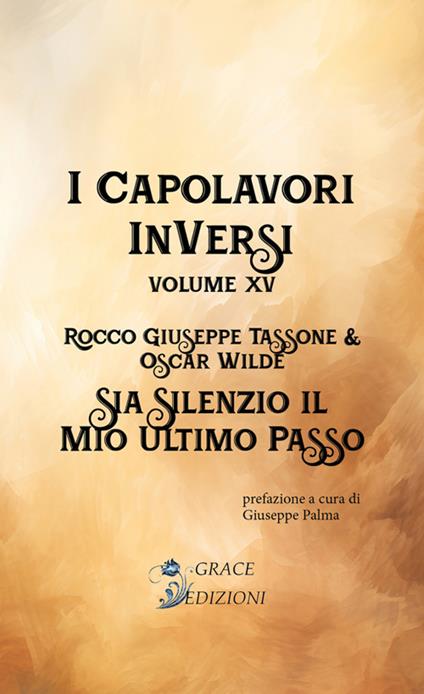 Sia silenzio il mio ultimo passo. I Capolavori InVersi. Vol. 15 - Rocco Giuseppe Tassone - ebook