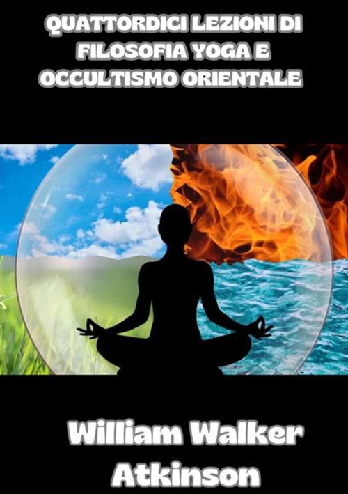 Quattordici lezioni di filosofia yoga e occultismo orientale - William Walker Atkinson - copertina