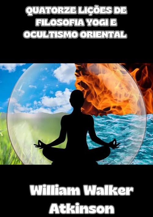 Quatorze lições de filosofia yogi e ocultismo oriental - William Walker Atkinson - copertina