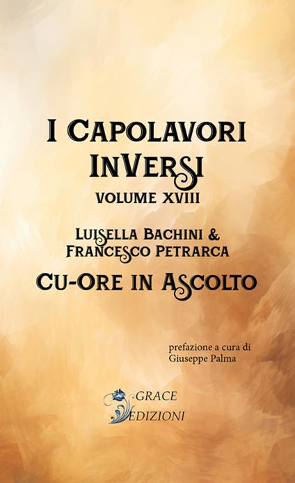 Cu-ore in ascolto. I Capolavori InVersi. Vol. 18 - Luisella Bachini - ebook