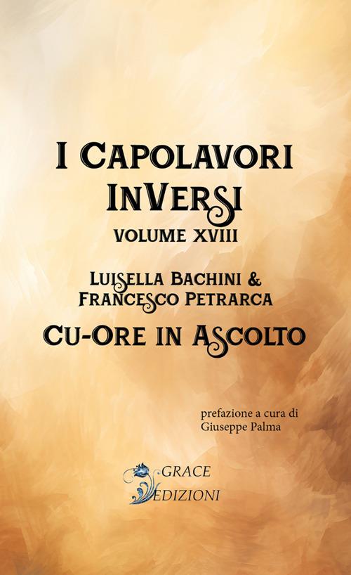 Cu-ore in ascolto. I Capolavori InVersi. Vol. 18 - Luisella Bachini - ebook