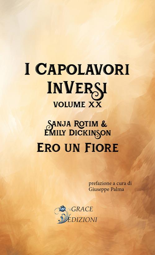 Ero un fiore. I Capolavori InVersi. Vol. 20 - Sanja Rotim - ebook