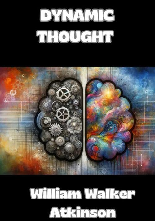 Dynamic thought - William Walker Atkinson - copertina
