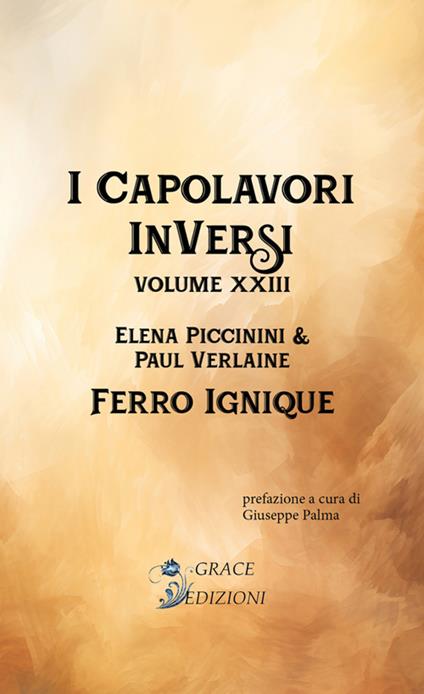 Ferro ignique. I Capolavori InVersi. Vol. 23 - Elena Piccinini - ebook