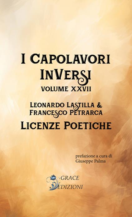 Licenze poetiche. I Capolavori InVersi. Vol. 27 - Leonardo Lastilla - ebook