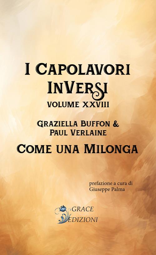 Come una milonga. I Capolavori InVersi. Vol. 28 - Graziella Buffon - ebook