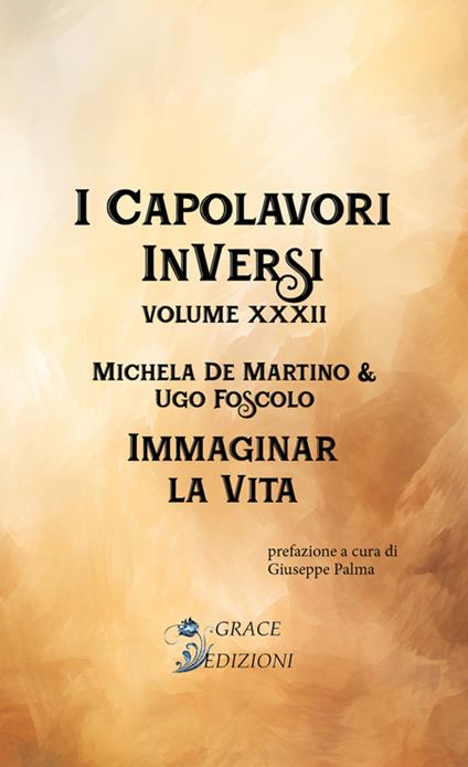 Immaginar la vita. I Capolavori InVersi. Vol. 32 - Michela De Martino - ebook