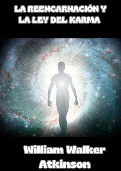 La reencarnación y la ley del karma - William Walker Atkinson - copertina