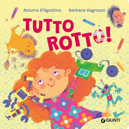 Tutto rotto! - Azzurra D'Agostino - copertina
