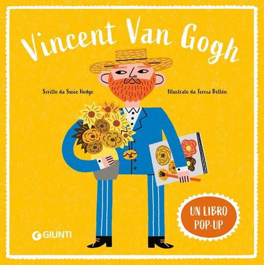 Vincent Van Gogh. Un libro pop-up. Ediz. a colori - Susie Hodge - copertina