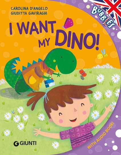 I want my dino! Ediz. illustrata. Con audiolibro - Carolina D'Angelo - copertina