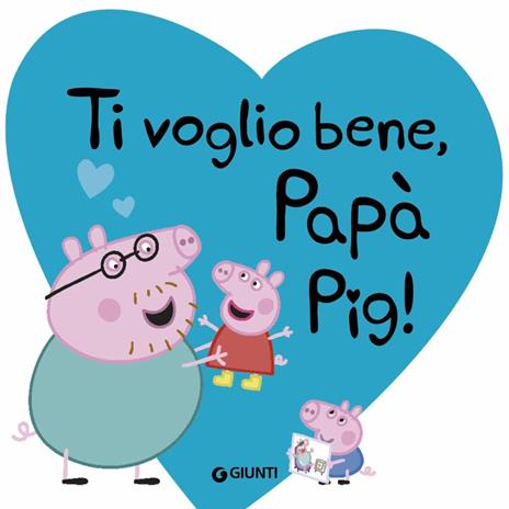 Ti voglio bene papà Pig! Peppa Pig. Ediz. a colori - 2