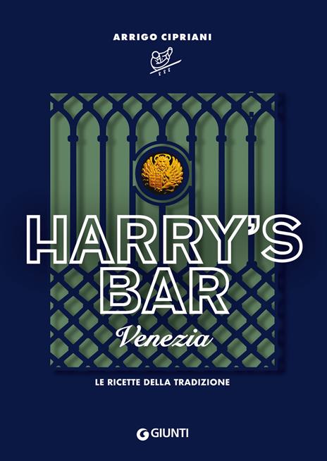 Harry's Bar. Venezia. Le ricette della tradizione - Arrigo Cipriani - copertina