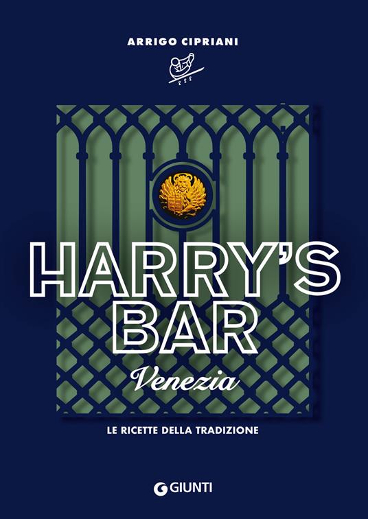 Harry's Bar. Venezia. Le ricette della tradizione - Arrigo Cipriani - copertina