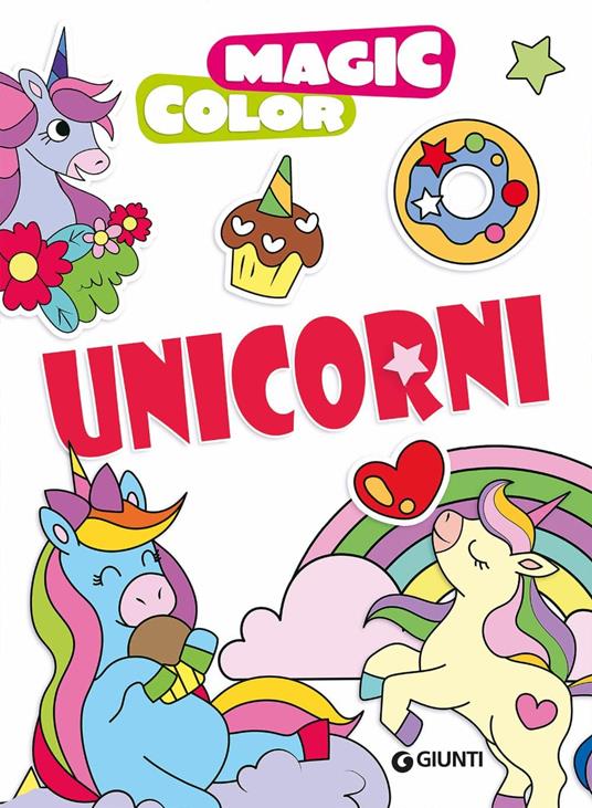 Unicorni. Magic color. Ediz. a colori - Valentina Belloni - 2
