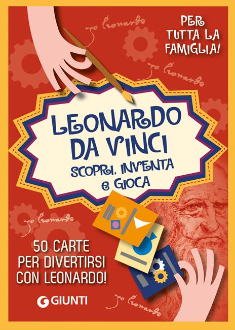 Leonardo. Scopri, inventa e gioca. Con 50 Carte - Beniamino Sidoti - copertina
