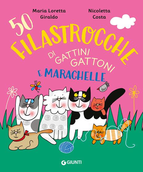 50 filastrocche di gattini gattoni e marachelle. Ediz. a colori - Maria Loretta Giraldo,Nicoletta Costa - copertina