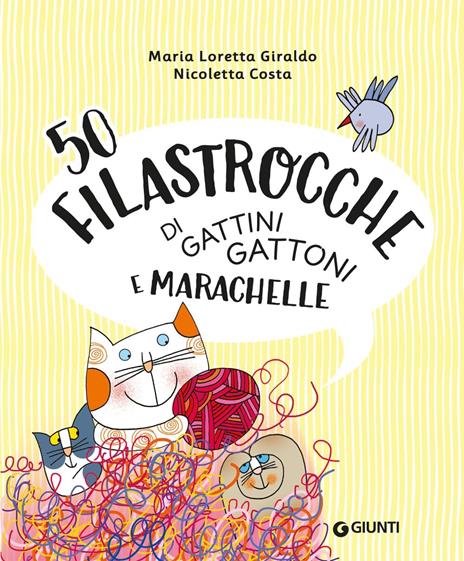 50 filastrocche di gattini gattoni e marachelle. Ediz. a colori - Maria Loretta Giraldo,Nicoletta Costa - 2