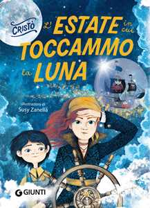 Libro L'estate in cui toccammo la luna Cristò