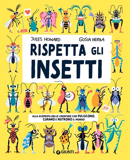 Rispetta gli insetti. Ediz. a colori - Jules Howard,Gosia Herba - copertina